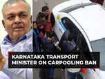 K'taka: 'No ban on carpooling; take license'